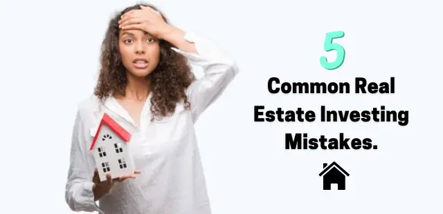 Common real estate investing mistakes you should avoid