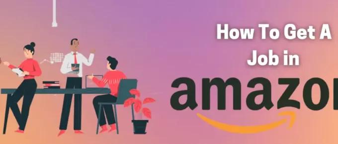 How to get a job in Amazon