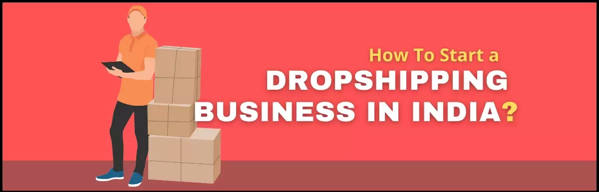 Dropshipping Business in India: How to Start? Pros and Cons in 2022.