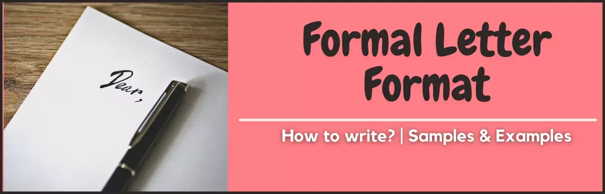 Formal Letter Format | How to Write? (With Samples & Examples).