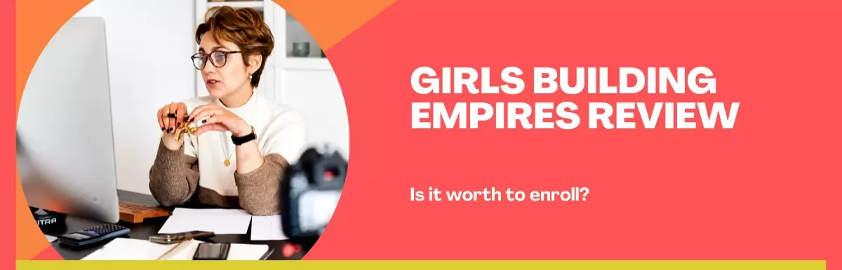 Girls Building Empires Review: Should You Get This Instagram Course?
