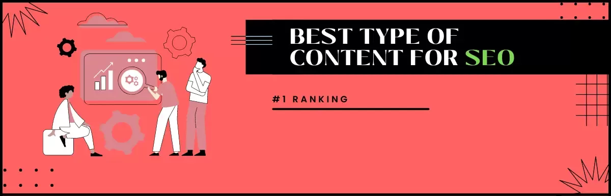 5 Best Types of Content for SEO to Rank #1 on SERP.