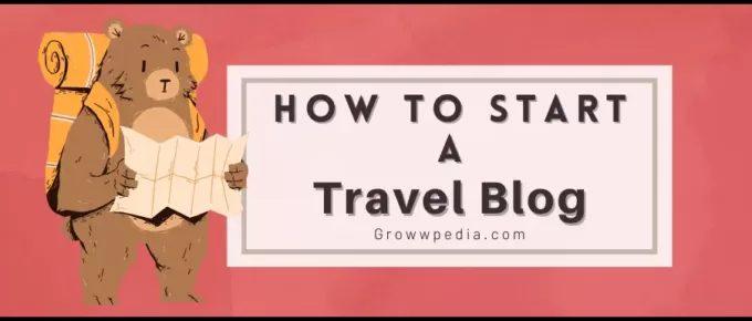 How to start a travel blog in 2022