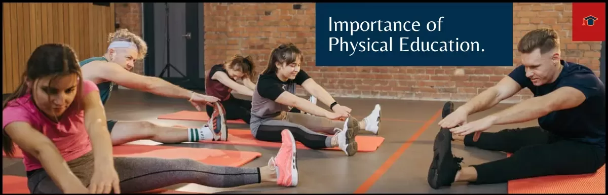 Importance of Physical Education: 5 Reasons Why?