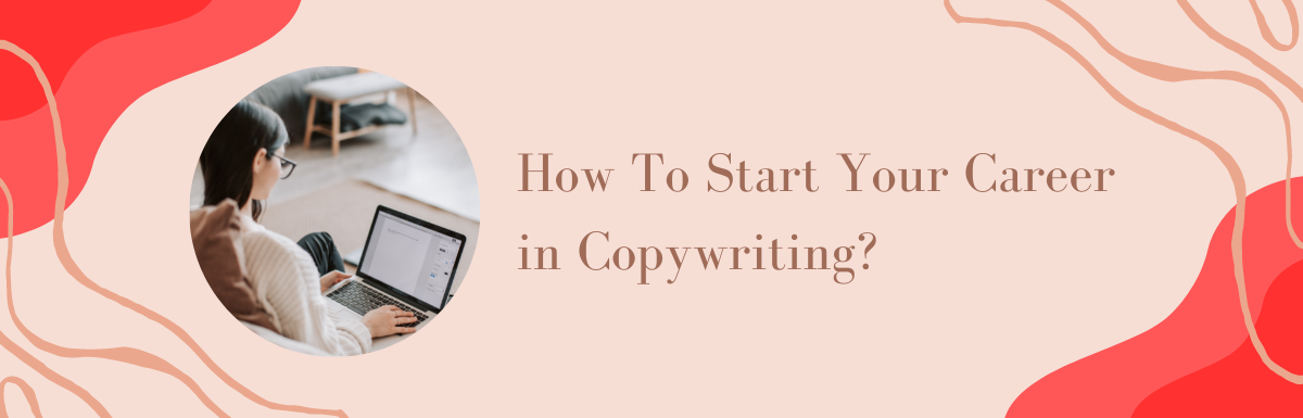 How to start a career in copywriting