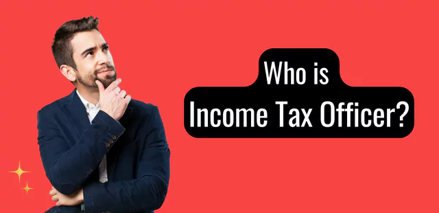 who is income tax officer