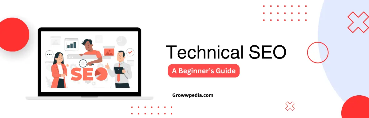 What is Technical SEO? A Quick Beginner’s Guide.